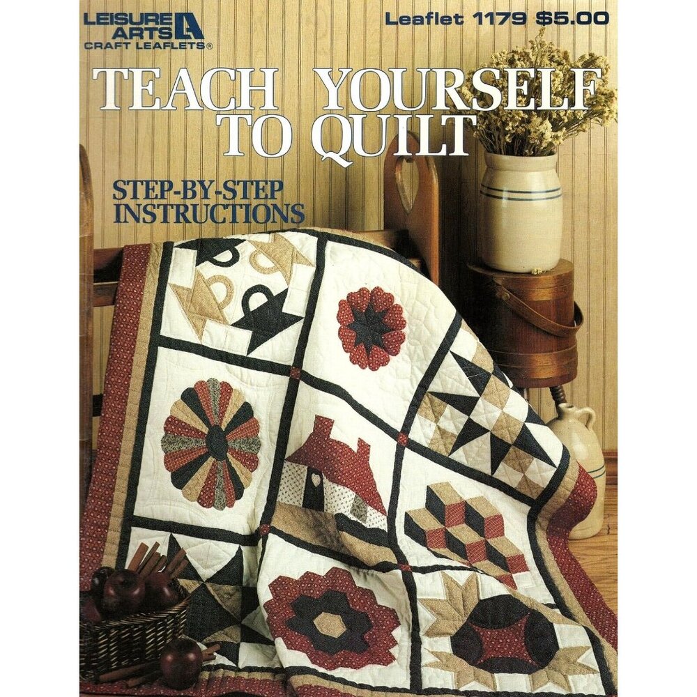 Leisure Arts Teach Yourself How to Quilt Step by Step Pattern Projects 1988